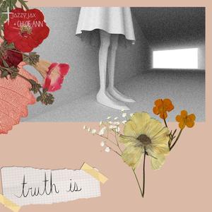Truth Is(feat. Chloe Ann)