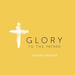 Glory to the Father (Single Version)