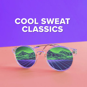 Cool Sweat Classics (Explicit)