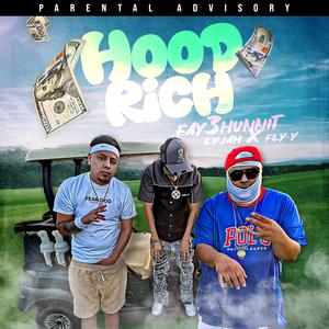 Hood Rich (feat. Lyjah & Fly-Y) (Explicit)