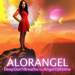 Deep Don't Breathe 2020 (Angel DJ Remix)
