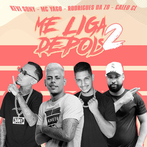 Me Liga Depois 2(feat. Mc Yago) (Explicit)