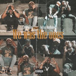 We Was The Ones (feat. NoFace Mudbabee) [Explicit]