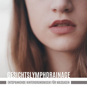 Gesichtslymphdrainage: Entspannende Hintergrundmusik für Massagen