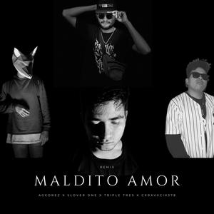 Maldito Amor (feat. Slover One, Triple Tres & CxrxVxcix378) [Remix] [Explicit]