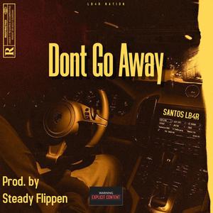 Dont Go Away (Explicit)