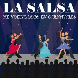 LA SALSA ME VUELVE LOCO EN CARNAVALES