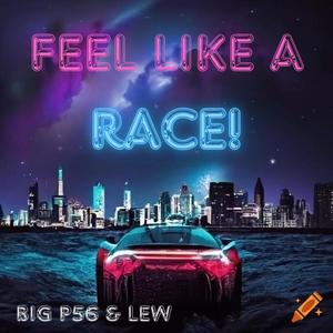 Feel Like a Race! (And Lew) [Explicit]