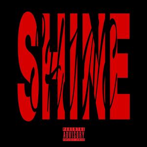 SHINE (feat. 9BINKS SANTANA & B2M) (Explicit)