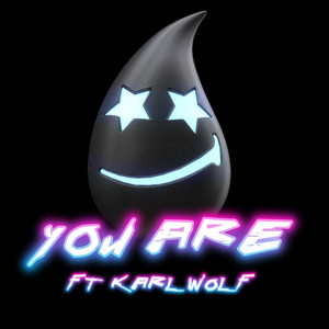You Are(feat. Karl Wolf)