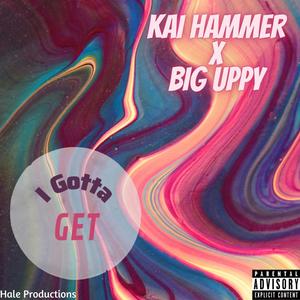 I Gotta Get (feat. Big Uppy, Perc2Smelly & madgump) [Remix] [Explicit]