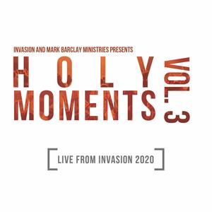 Holy Moments Vol. 3 Live From Invasion 2020