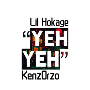 Yeh Yeh (feat. KenzOrzo) [Explicit]