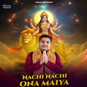 Nachi Nachi Ona Maiya