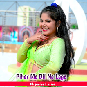 Pihar Me Dil Na Lage