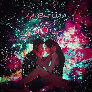 AA BHI JAA (feat. AYR Rapper)