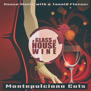 A Glass of House Wine - Montepulciano Cuts