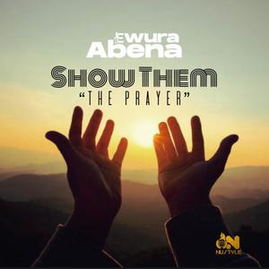 Show Them (THE PRAYER)