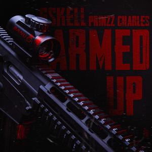 Armed Up (feat. Gskell & Prinzz Charles) (Explicit)