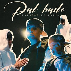 PAL BAILE (feat. Gosil) [Explicit]