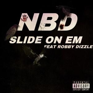 NBD "Slide On Em" (feat. Robby Dizzle, NBD Slizzy, NBD Tay & NBD Tank) [Explicit]