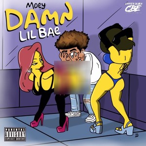 Damn Lil Bae (Explicit)