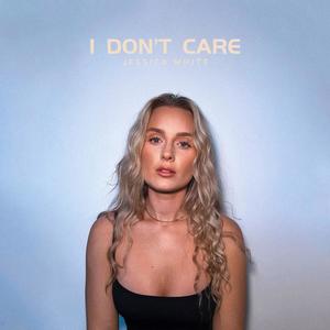 I Don't Care (feat. Tom White) (Explicit)