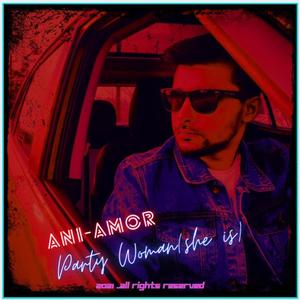 Party Woman ..she is(feat. Ani Amor)