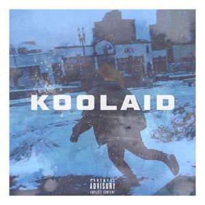 KOOLAID (feat. A.J.) [Explicit]