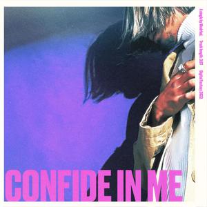 confide in me (Explicit)