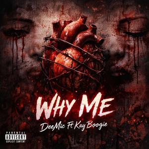 Why Me (feat. Kay Boogie) (Explicit)
