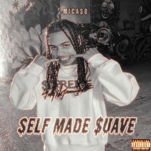 Self Made $uave (Explicit)