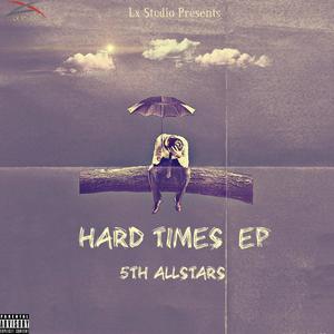 Hard Times (Explicit)