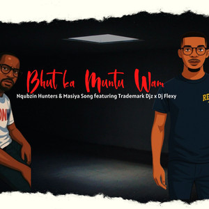 Nqubzin Hunters - Bhuti ka muntu Wam