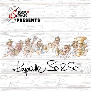 Sounds of Servus Presents - Kapelle so&So