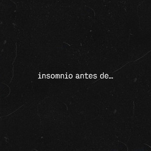 insomnio antes de… (Explicit)