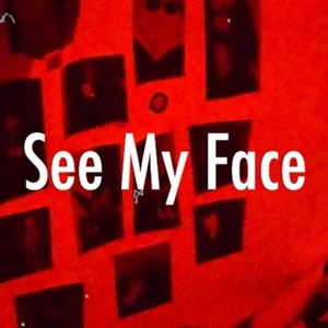 See My Face (Explicit)