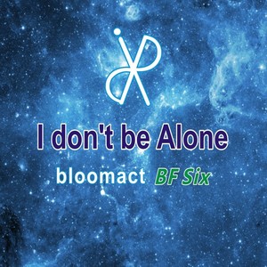 I don't be Alone