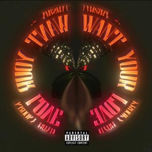 Want Your Love (feat. Krooky Boyd) [Explicit]