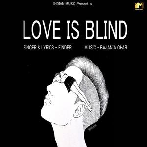 LOVE IS BLIND (feat. EINDER) [Explicit]