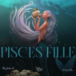 Pisces Fille (feat. Soft Lock & The Old De)