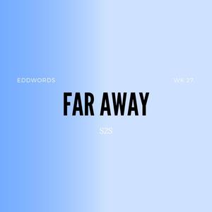 FAR AWAY (Explicit)