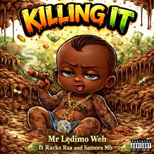 Killing it (feat. Racks Rsa & Samora Mb) (Explicit)