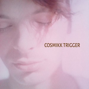 Cosmikk Trigger