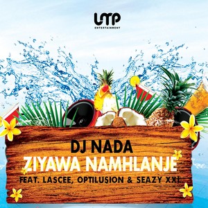 Ziyawa Namhlanje(feat. Lascee, Optilusion & Seazy XXL)