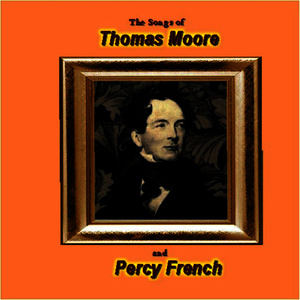 Songs of Thomas Moore and Percy French