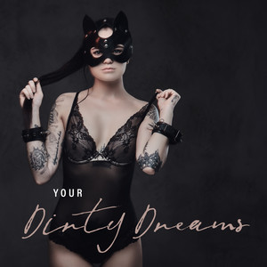 Your Dirty Dreams – Erotic Moments, Hot & Sexy Chillout Songs