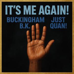 It's Me Again! (feat. Just Quan!) (Explicit)