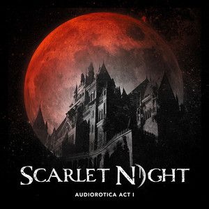 Scarlet Night: Audiorotica Act I (Explicit)