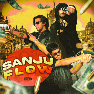 Sanju Flow (Explicit)